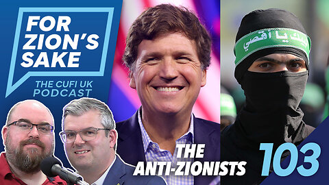 EP103 For Zion's Sake Podcast - Hamas Hates Jews, Tucker Hates Christian Zionists