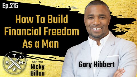 SMP EP215: Gary Hibbert – How To Build Financial Freedom As a Man