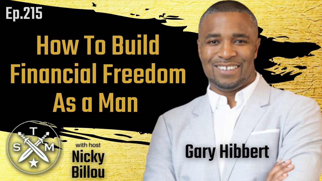 SMP EP215: Gary Hibbert – How To Build Financial Freedom As a Man