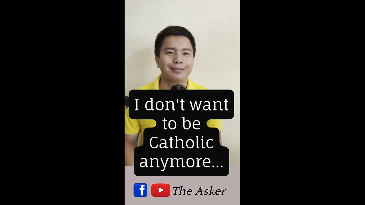 I Don't Want To Be Catholic Anymore... | The Asker