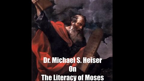 Dr. Michael S. Heiser on the Literacy of Moses