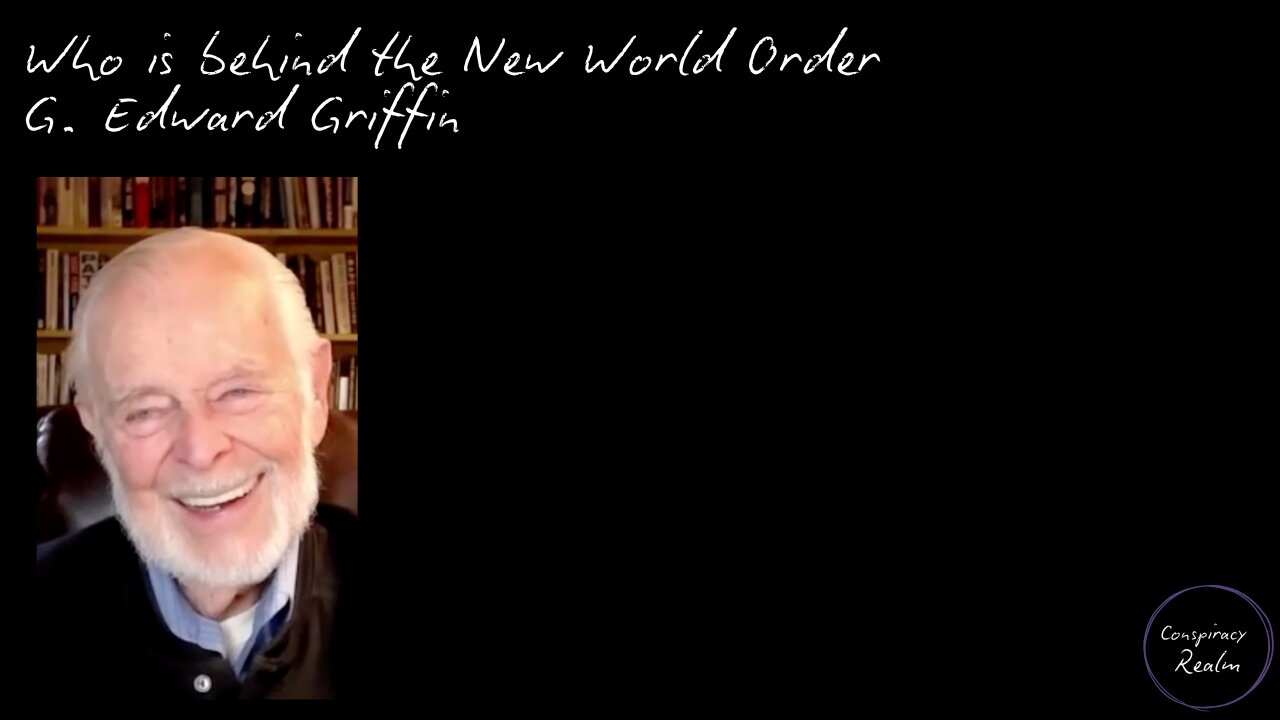 Who is behind the New World Order? - G. Edward Griffin