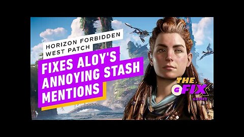 Horizon Forbidden West Patch Stashes Aloy's Annoying Stash Mentions - IGN Daily Fix