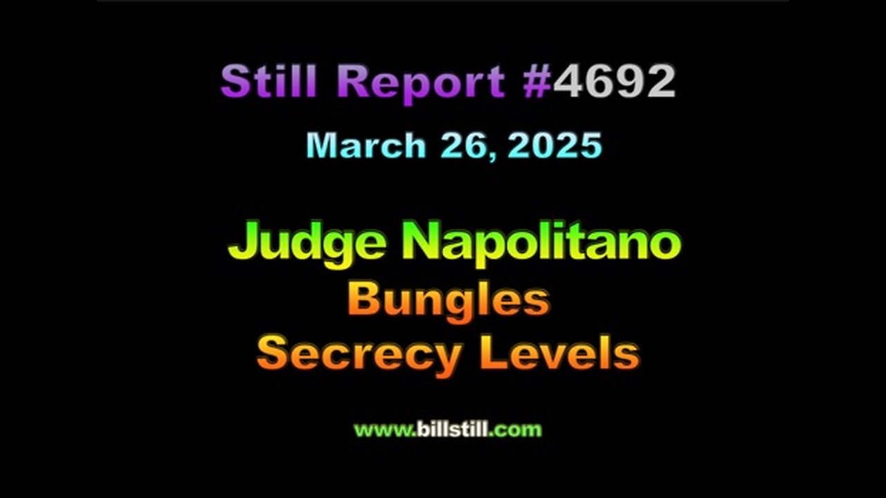 Judge Napolitano Bungles Secrecy Levels !!!, 4692
