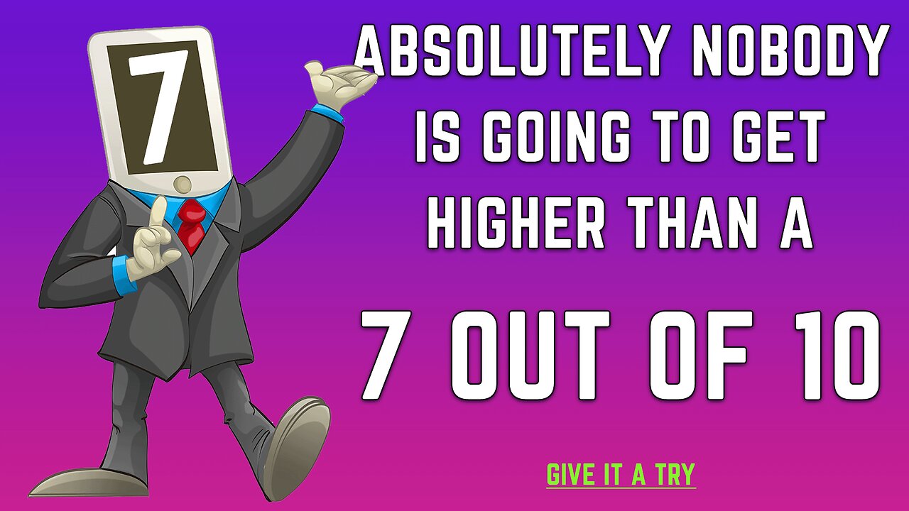 We challenge you to score a 7+