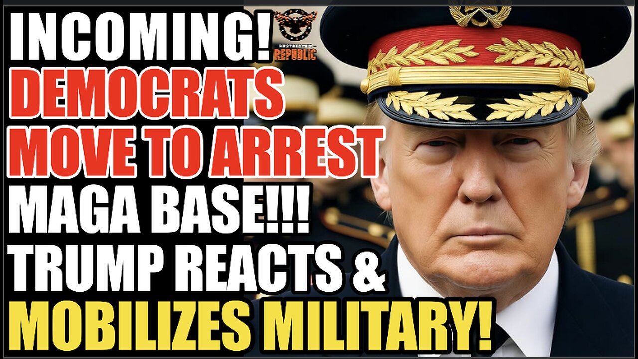 Incoming! Dems Move To Arrest MAGA Base! Trump Reacts & Mobilizes Military!