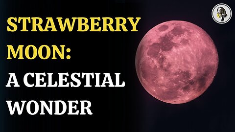 Strawberry Moon: A Stunning Lunar Phenomenon | WION Podcast