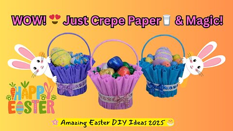 WOW! 😍 Just Crepe Paper & Magic🥛 🧺 ! 🌸 Amazing Easter DIY Ideas 2025 🐣 | 💕 Must-Try for 2025