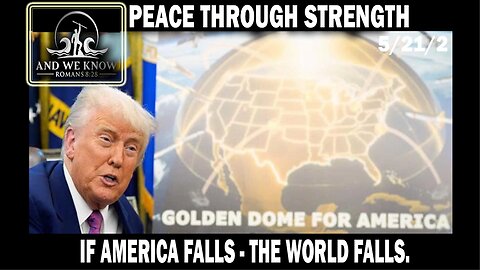5/21/25 - Golden DOME Over AMERICA, The World FALLS if AMERICA FALLS, RFK Jr/Rubio Exposing Evil!