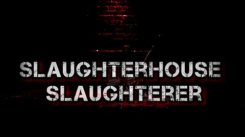 Slaughterhouse Slaughterer Series Trailer 2