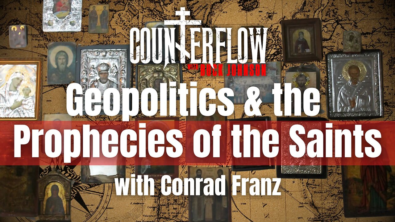 Geopolitics and the Prophecies of the Saints with Conrad Franz