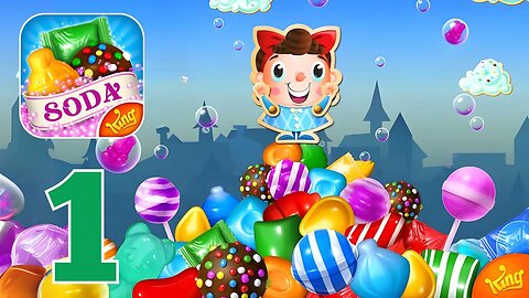 Candy Crush Soda Saga - Gameplay Walkthrough | Part 1 (Android, iOS)