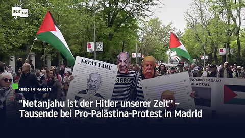 "Netanjahu ist der Hitler unserer Zeit" – Tausende bei Pro-Palästina-Protest in Madrid