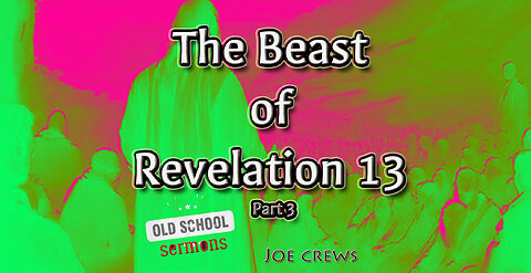 The Beast of Revelation 13 [Pt3]