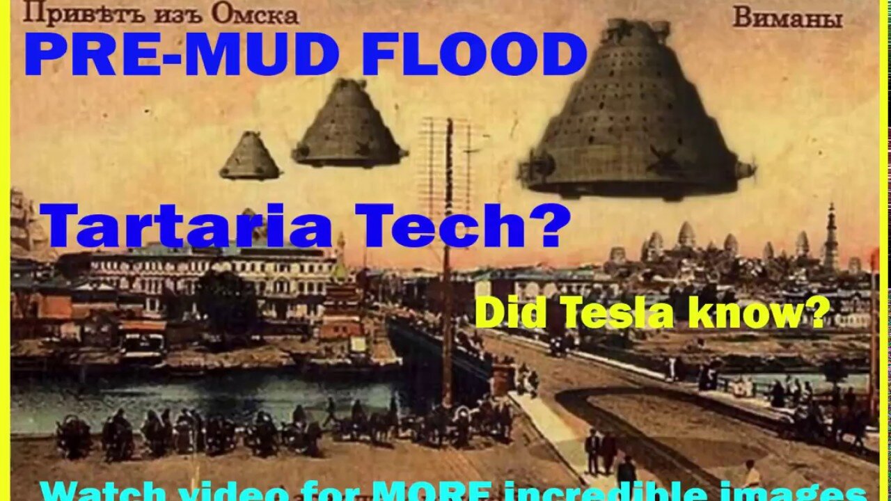 PRE-Mud Flood: Tartaria Tech Uncovered. Did Tesla know?