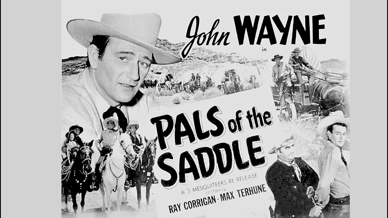 Pals Of The Saddle - Staring Joh Wayne, Ray Corrigan, Max Terhune