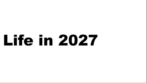 Life in 2027