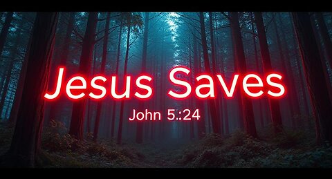 Forest Time! - Did You Know That Jesus Loves YOU and He Saves? - Romans 10 - John 14:6 - John 3:16