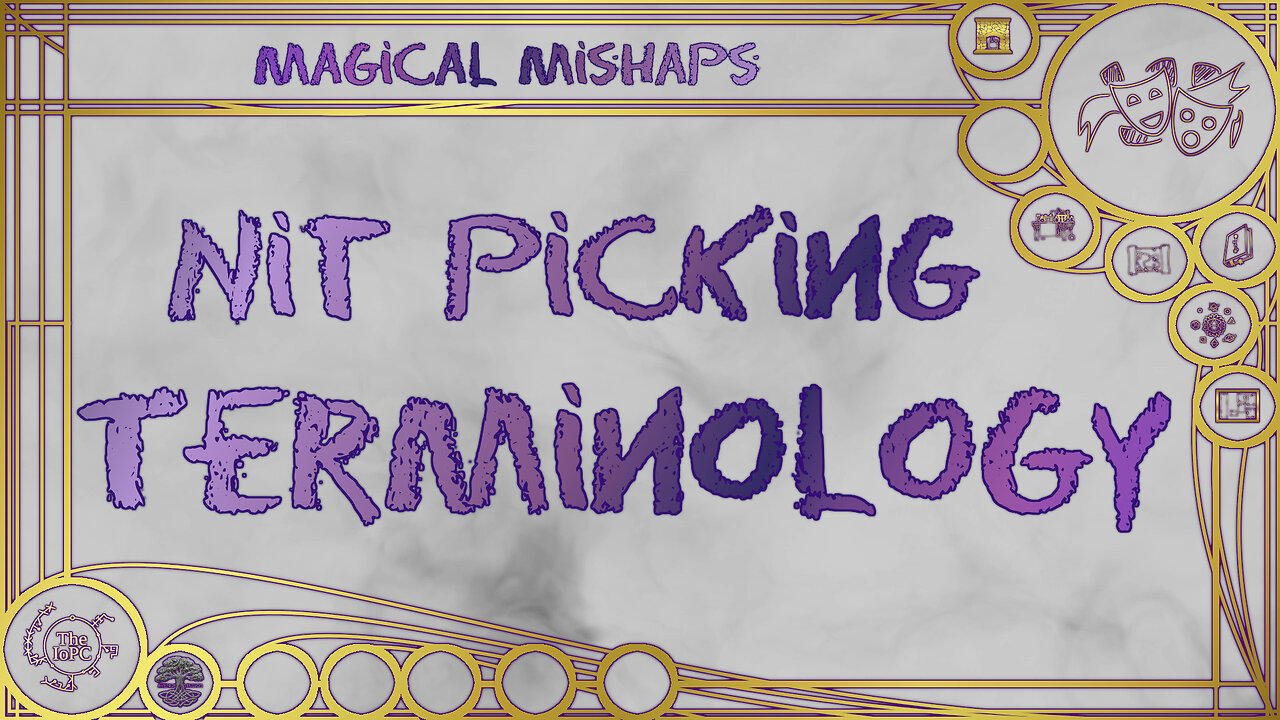 Nit Picking Terminology – Magical Mishaps 2025