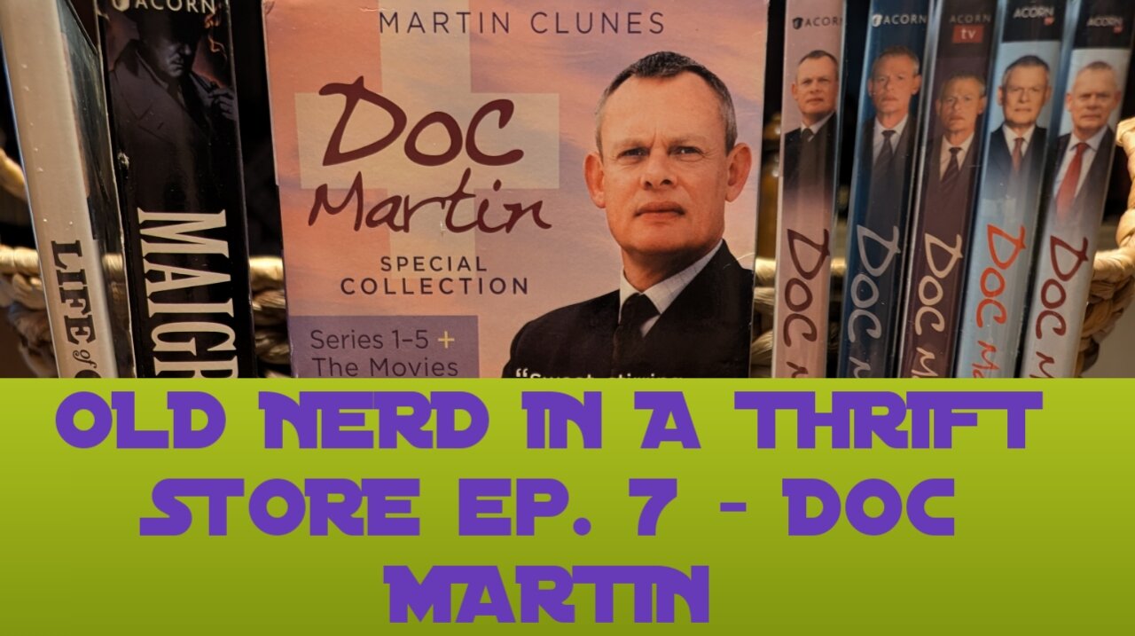 OLD NERD IN A THRIFT STORE ep. 7 - DOC MARTIN