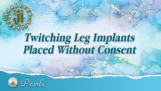 Twitching Leg Implants Placed Without Consent