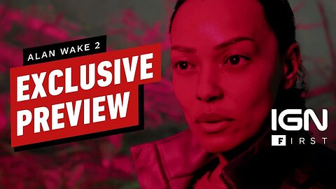 Alan Wake 2 - Exclusive Hands-On Preview