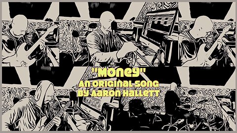 "Money" an Original Song by Aaron Hallett