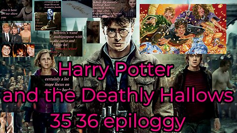 Harry Potter and the Deathly Hallows, 35 36 epiloggy