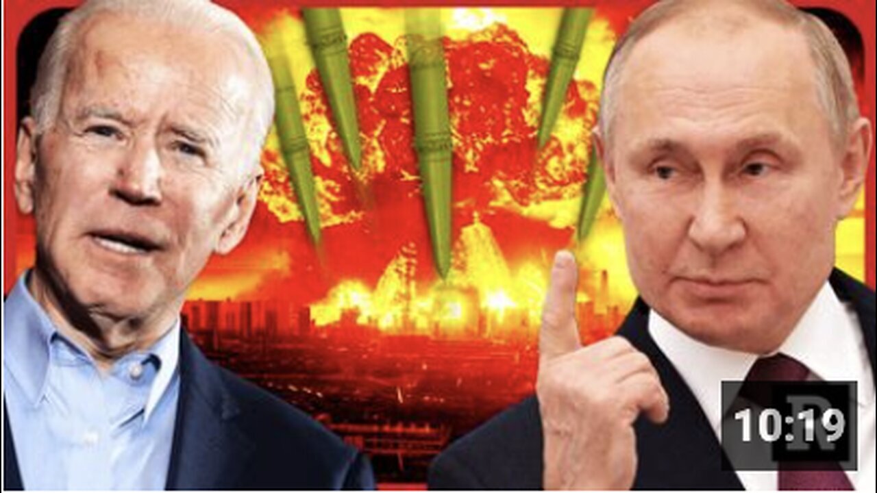 "NUCLEAR Madness: Putin Isn't Bluffing - Redacted"
