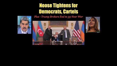 Noose Tightens for Democrats, Cartels - Plus Trump Brokers End to 35-Year War