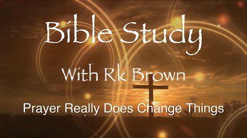 Prayer Really Does Change Things