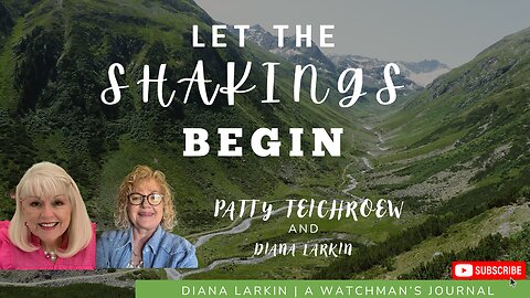 Prophecy: Let the Shakings Begin - Patty Teichroew