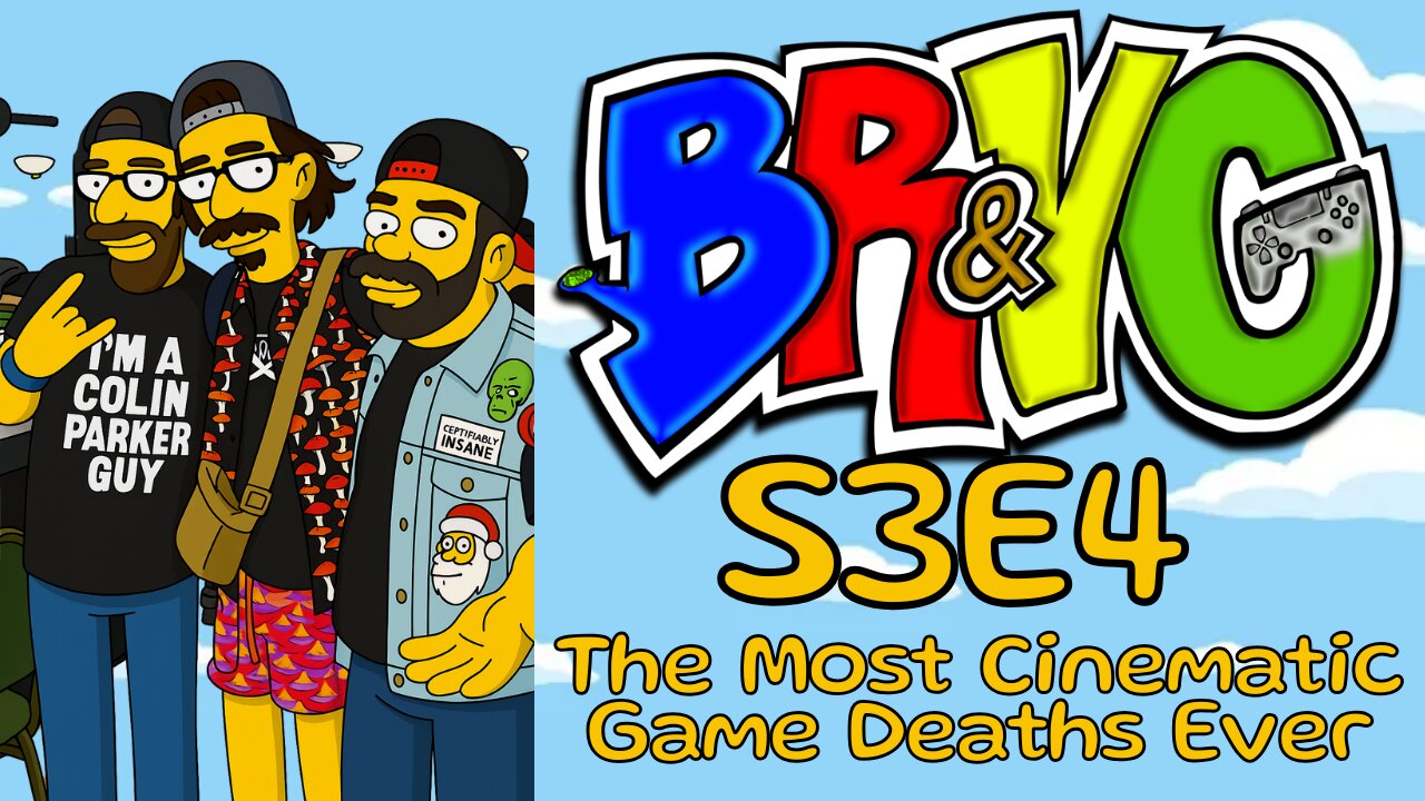 🟩🟩BONG RIPS AND VIDEO GAMES | S3E4 | The Most Cinematic Game Deaths Ever