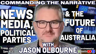 News Media, Political Parties & the Future of Australia - With Jason Olbourne - CtN91