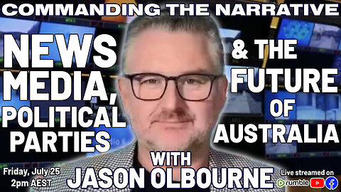News Media, Political Parties & the Future of Australia - With Jason Olbourne - CtN91