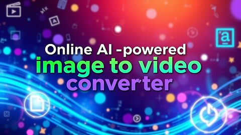 Best Online AI-Powered Image to Video Converter | Create Stunning Videos Easily