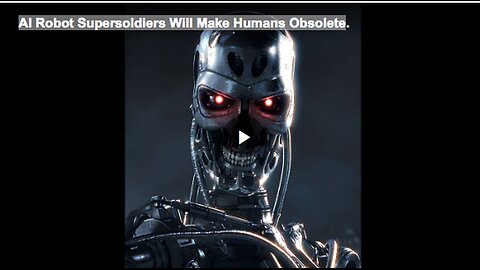 "Supersoldier AI Robots Could Render Human Soldiers Obsolete"
