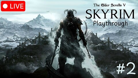 🔴Skyrim Live🔴: Time for Dragon Shouts and more Adventures!