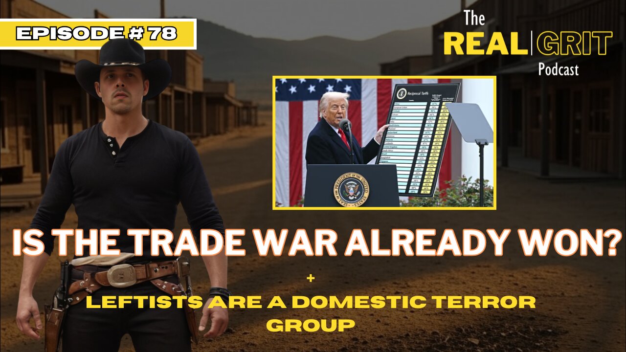 Episode #78: Is the Trade War Already Won? + Leftists are a Domestic Terror Group