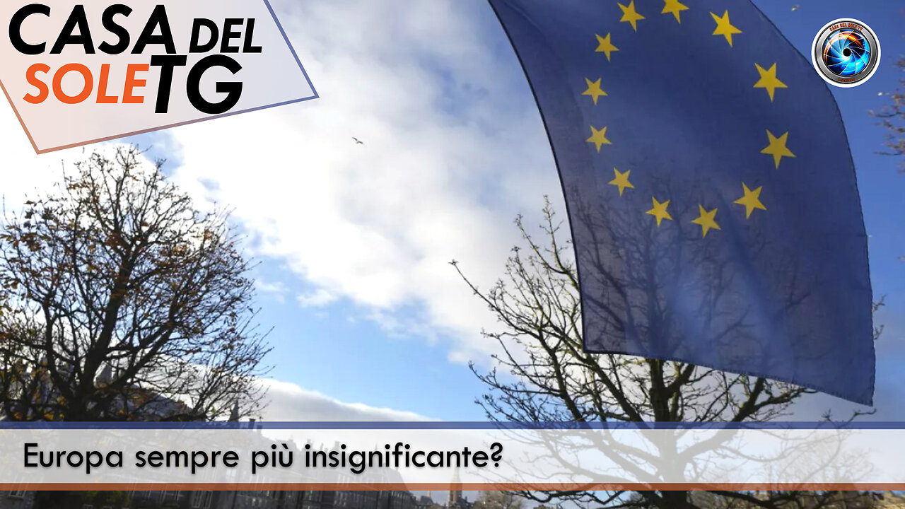 CasaDelSoleTG 21.03.25 - Europa sempre più insignificante?
