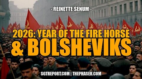 2026: YEAR OF THE FIRE HORSE & BOLSHEVIKS - Reinette Senum