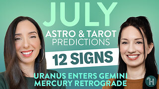 Astro & Tarot Predictions for JULY 2025 (All 12 zodiac signs) - Julie & Sophie