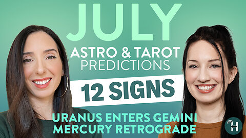 Astro & Tarot Predictions for JULY 2025 (All 12 zodiac signs) - Julie & Sophie