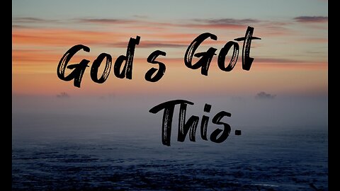 +33 NEW SERIES: GOD'S GOT THIS, Part 1: Introduction, Esther 4:14