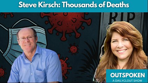 "Steve Kirsch: Thousands of Deaths" with Naomi Wolf