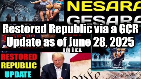 Restored Republic via a GCR Update as of June 28, 2025