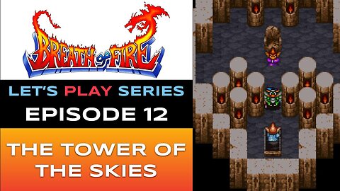 Breath of Fire (SNES-NSO) - Episode 12/15 - Let’s Play Series - Full Gameplay