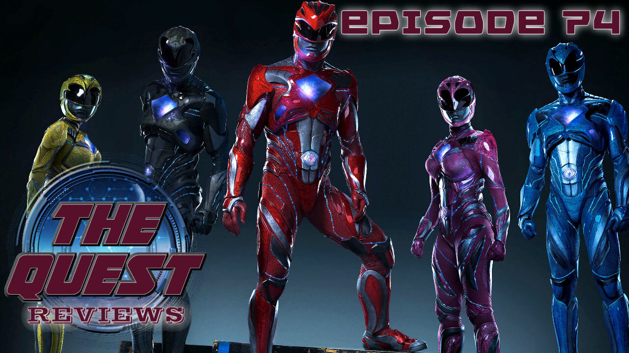 The Quest Reviews E74 - Power Rangers (2017)