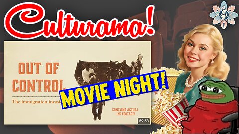 Movie Night! ft. Out of Control: Immigration Invasion MEMBERS ONLY 🔒