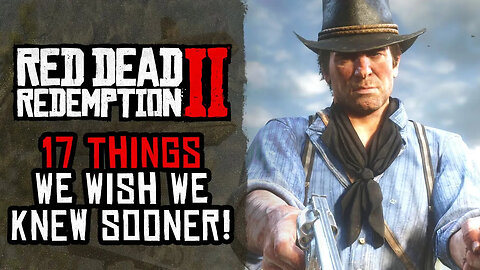 Red Dead Redemption 2： 17 Things We Wish We Knew Sooner-FgfE7fY58dM-137+140